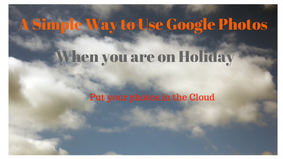 Put your holiday photos in the cloud - a simple guide to Google Photos